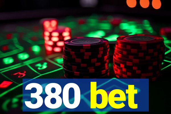 380 bet